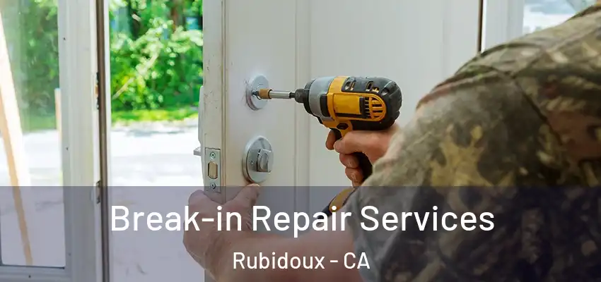  Break-in Repair Services Rubidoux - CA